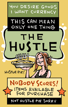 Presenting the hustle.